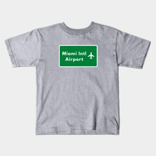 Green Sign - Miami International Airport Kids T-Shirt